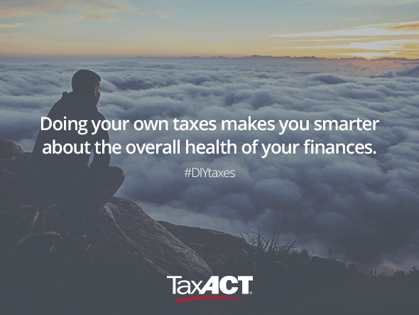 How Doing Your Own Taxes Makes You Smarter about Your Finances - TaxACT Blog