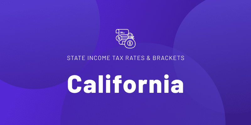 Text that reads "STATE INCOME TAX RATES & BRACKETS" with "California" in large, bold white letters.