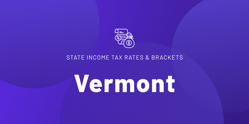 Text that reads "STATE INCOME TAX RATES & BRACKETS" with "Vermont" in large, bold white letters.