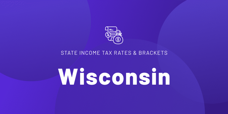 Text that reads "STATE INCOME TAX RATES & BRACKETS" with "Wisconsin" in large, bold white letters.