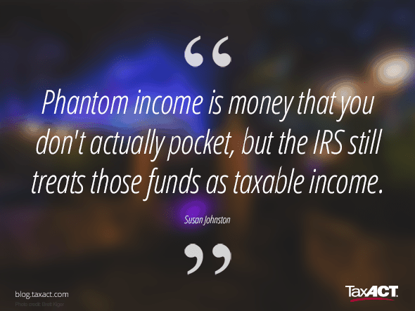 What is Phantom Income? - TaxACT Blog